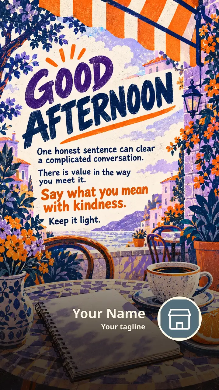 GOOD AFTERNOON - One honest sentence can clear a complicated - Afternoon Image