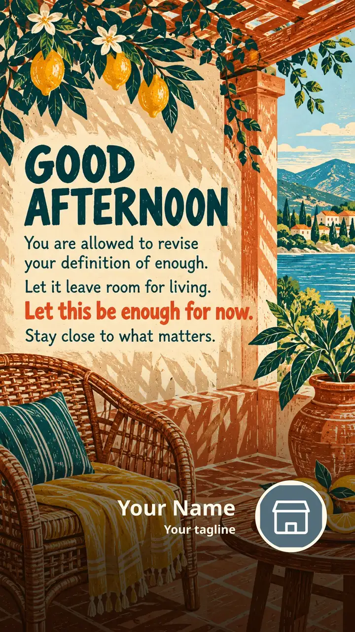 GOOD AFTERNOON - You are allowed to revise your definition of enough. - Afternoon Image