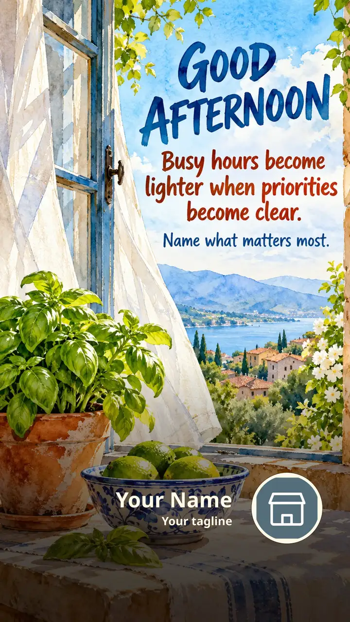 GOOD AFTERNOON - Busy hours become lighter when priorities become - Afternoon Image
