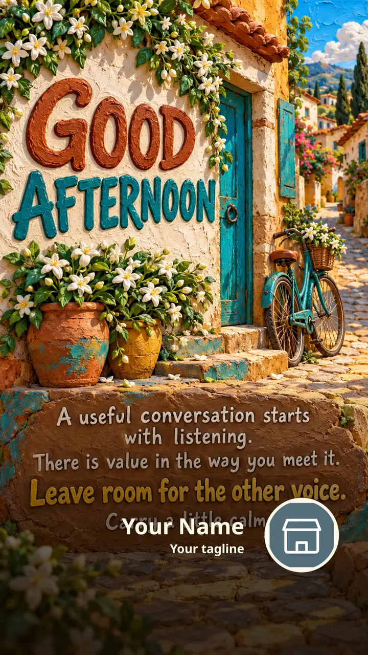 GOOD AFTERNOON - A useful conversation starts with listening. - Afternoon Image