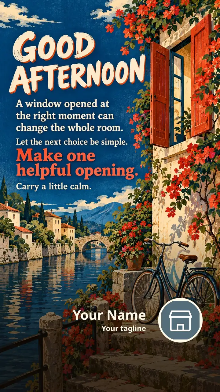 GOOD AFTERNOON - A window opened at the right moment can change the - Afternoon Image