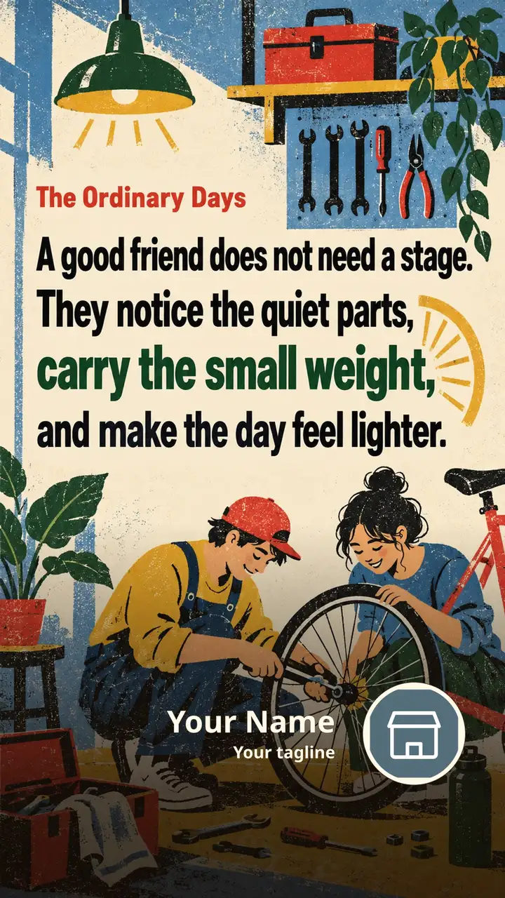 The Ordinary Days - Quote Image, Friends