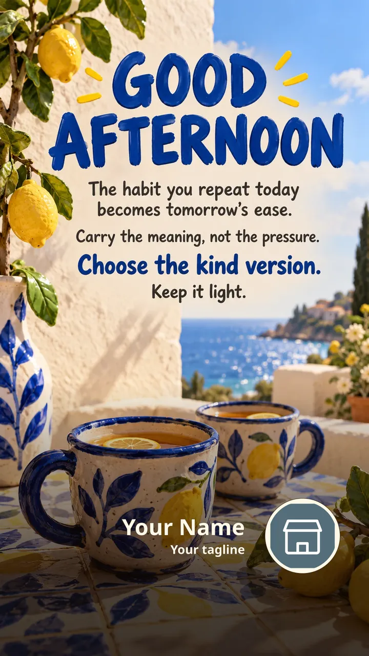 GOOD AFTERNOON - The habit you repeat today becomes tomorrow's ease. - Afternoon Image