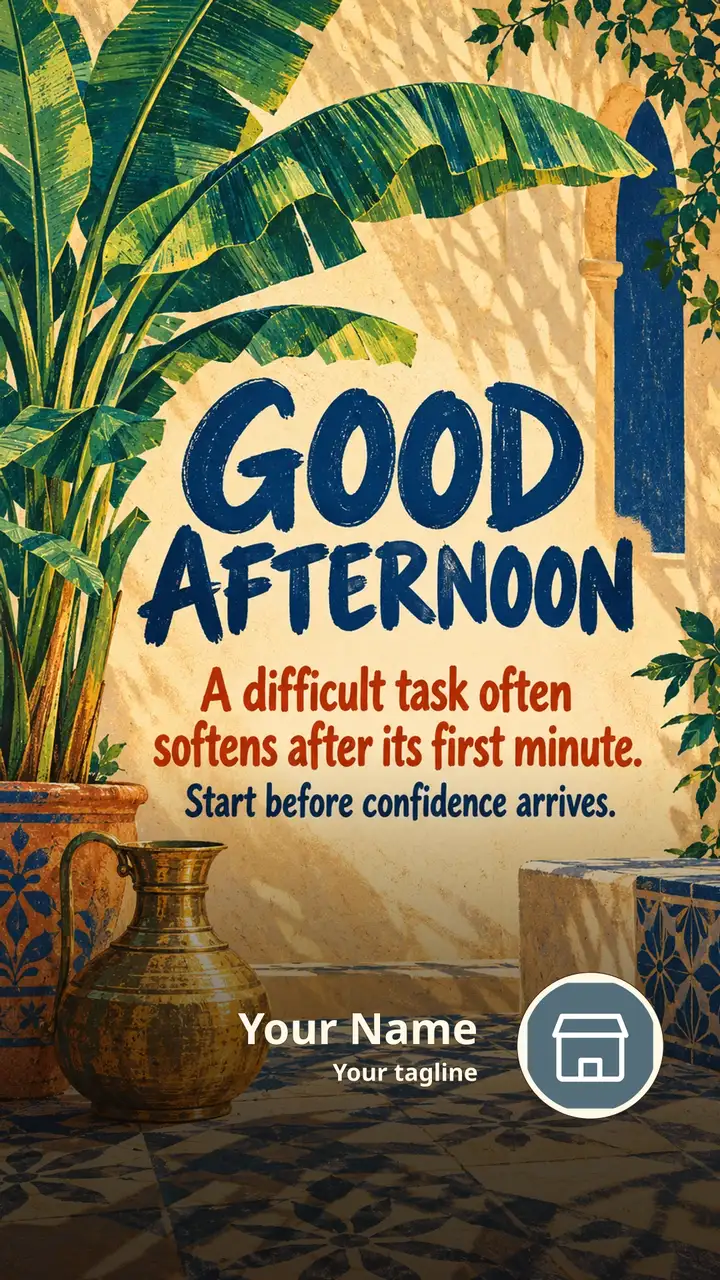 GOOD AFTERNOON - A difficult task often softens after its first - Afternoon Image