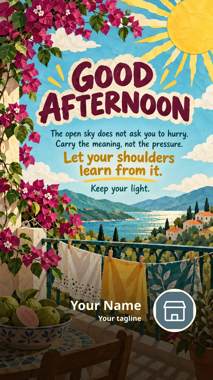 GOOD AFTERNOON - The open sky does not ask you to hurry. - Afternoon Image