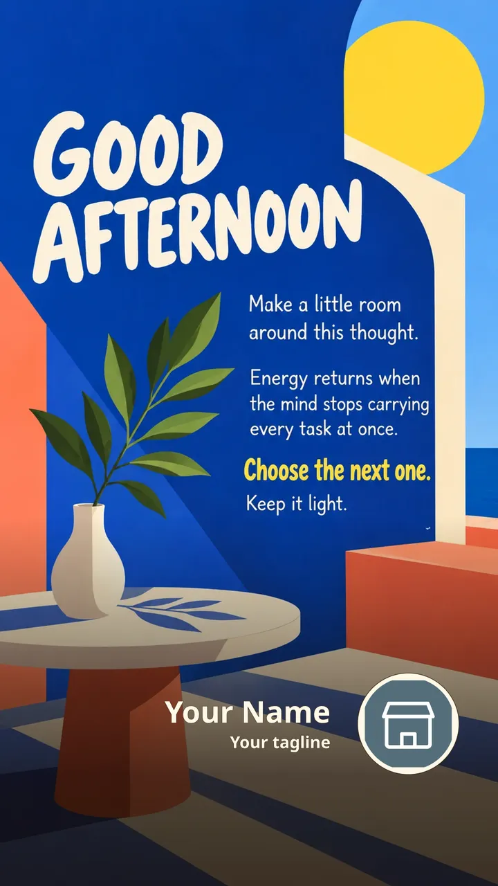 GOOD AFTERNOON - Make a little room around this thought. - Energy - Afternoon Image