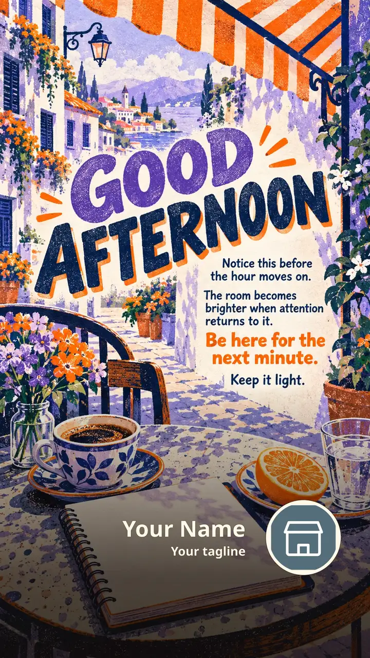 GOOD AFTERNOON - Notice this before the hour moves on. - The room - Afternoon Image